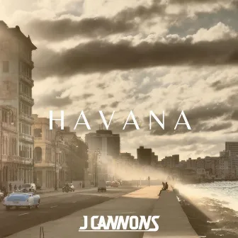 Havana by J CANNONS