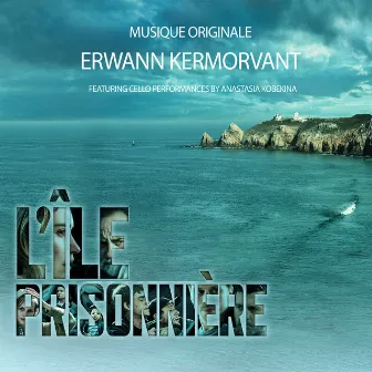 L'Île prisonnière (Musique Originale de la Série) by Erwann Kermorvant