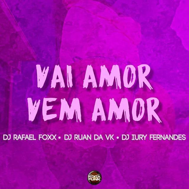 Vai Amor Vem Amor