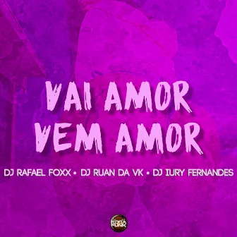 Vai Amor Vem Amor by IURY FERNANDES