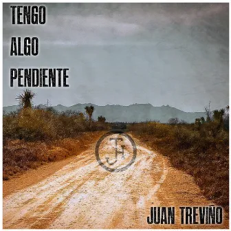 Tengo Algo Pendiente by Juan Treviño