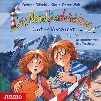 Die Nordseedetektive. Unter Verdacht [Band 6] by Die Nordseedetektive