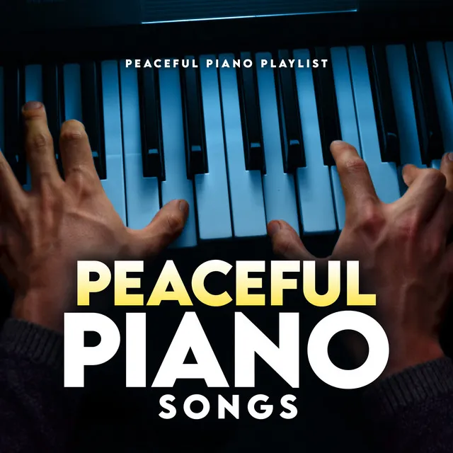 Peaceful Piano Songs