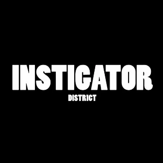 Instigator by District One