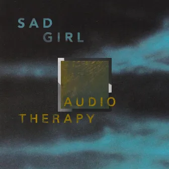 Audio Therapy by Sad Girl