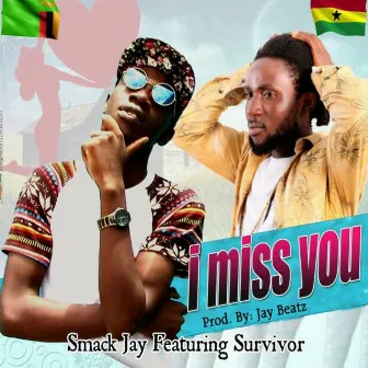 I Miss You by Smack Jay