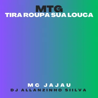 Tira a roupa sua louca by DJ Allanzinho Siilva