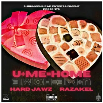 U+ME=HOME by Hard Jawz