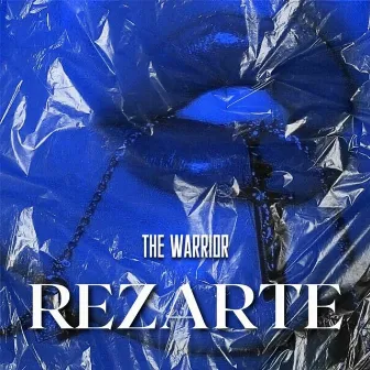 REZARTE by The Warrior