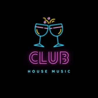 Club House Music: Best Club House Songs, Club Kids Music by Unknown Artist