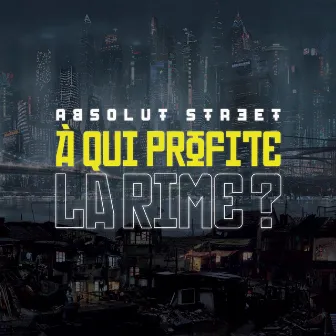 A qui profite la rime ? by Absolut Street