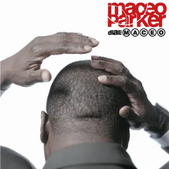 Dial M-A-C-E-O by Maceo Parker