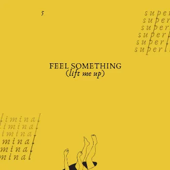 Feel Something (lift me up) by Fenmore