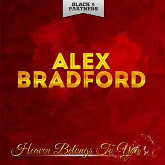 Heaven Belongs to You by Alex Bradford