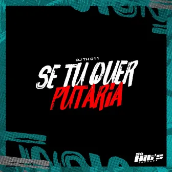 Se Tu Quer Putaria by DJ Th 011