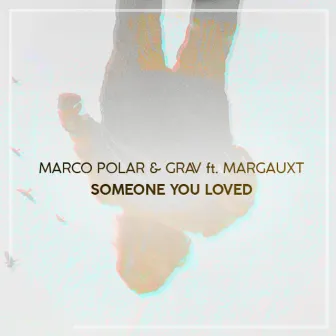 Someone You Loved by Marco Polar