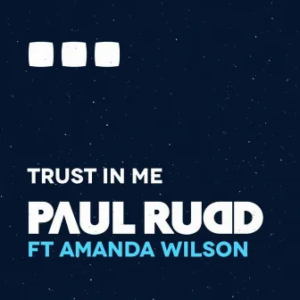 Trust in Me (feat. Amanda Wilson) by Paul Rudd