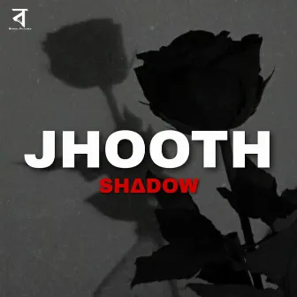 Jhooth by Shadow