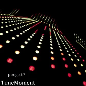 Ptrogect 7 by TimeMoment