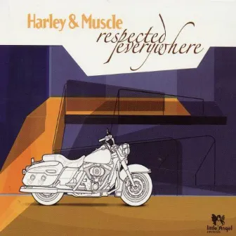 Respected Everywhere by Harley&Muscle