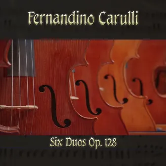 Fernandino Carulli: Six Duos, Op. 128 by Fernandino Carulli