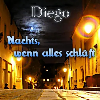 Nachts, Wenn Alles Schläft by Diego