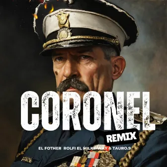 Coronel (Remix) by Rolfi El Milky Way