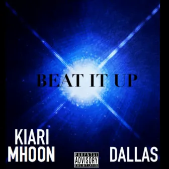 Beat It Up by Kiari Mhoon