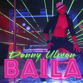 Baila by Danny Ulman