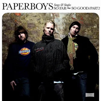 So Far So Good - Songs And Singles - Part 2 by Paperboys