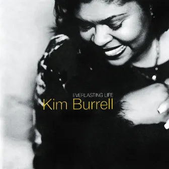 Everlasting Life by Kim Burrell