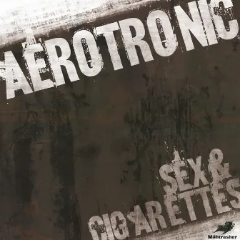 Sex & Cigarettes by Aerotronic