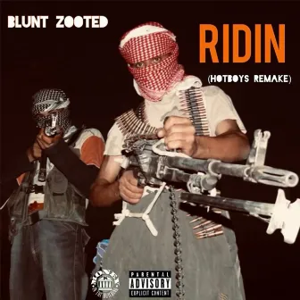 Ridin (HotBoys Remake) by Blunt Zooted