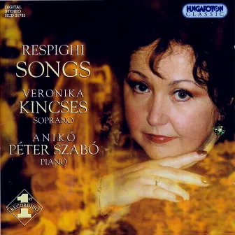 Respighi: Songs by Veronika Kincses