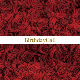 BirthdayCall by Goodfellas