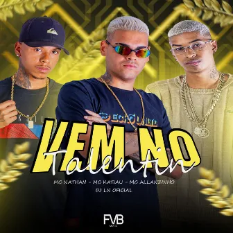 Vem no Talentin by DJ LN OFICIAL