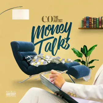 Money Talks by C.O the Artist