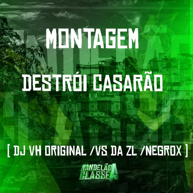 Montagem - Destrói Casarão