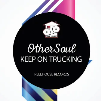 Keep On Trucking by OtherSoul