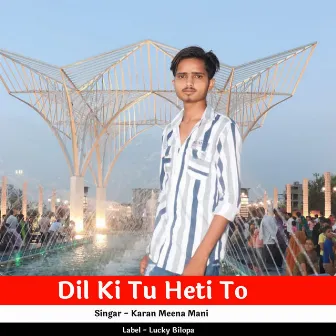 Dil Ki Tu Heti To by 