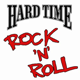 Rock 'n' Roll by Hard Time