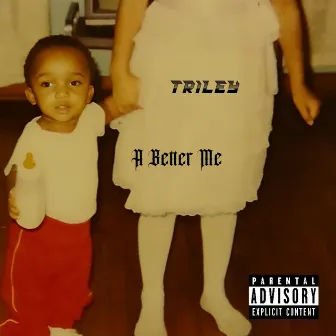 A Better Me by Triley