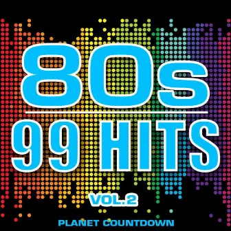 80's - 99 Hits, Vol. 2 by Planet Countdown