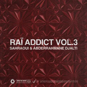 Raï Addict, Vol. 3 by Sahraoui