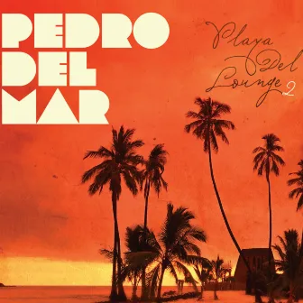 Playa Del Lounge 2 by Pedro del Mar