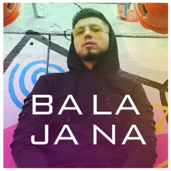 Bala Jana by HRAG