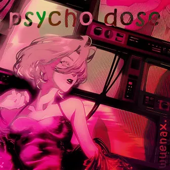 PSYCHO DOSE by wuenax.