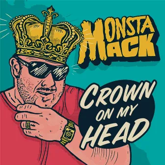 Crown on My Head by Monsta Mack