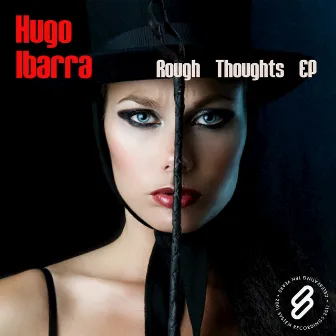 Rough Thoughts EP by Hugo Ibarra