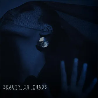 Further Behind the Veil by Beauty in Chaos